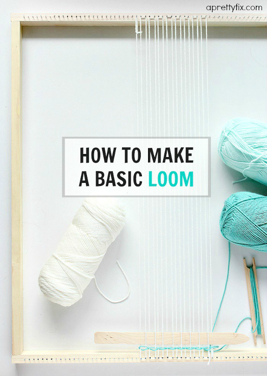 How To Make a Basic Loom