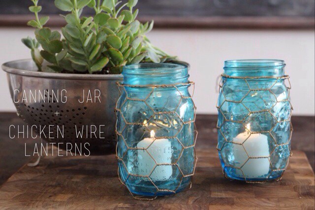 Canning Jar and Chicken Wire Lanterns