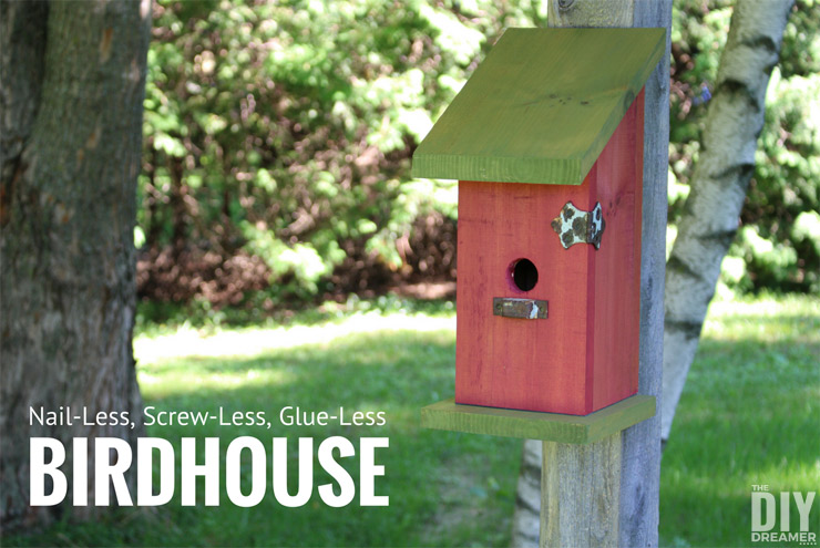 Building A Nail Less Screw Less Glue Less Birdhouse