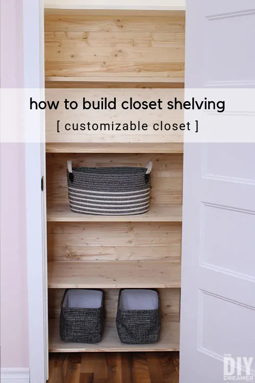 How to build closet shelving. DIY Customizable Closet with plank walls. DIY closet makeover. #shelving #closetorganization #closetmakeover