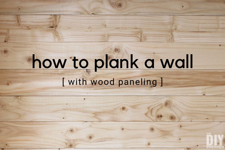 How To Plank A Wall With Wood Paneling The Diy Dreamer - Plywood Wall Panels Installation
